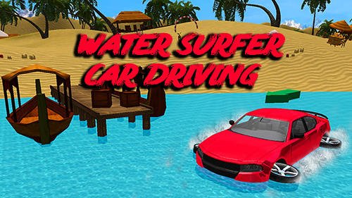 game pic for Water surfer car driving